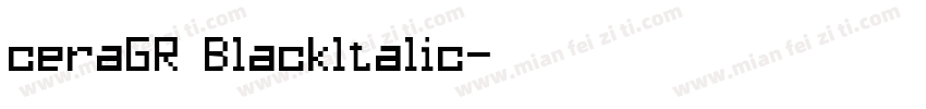 ceraGR Blackltalic字体转换